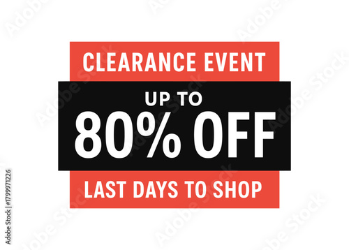Flat vector banner design top text CLEARANCE EVENT main text UP TO 80% OFF bottom text LAST DAYS TO SHOP black and red rectangular design