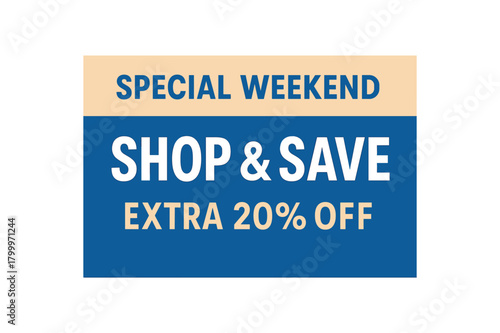 Flat vector banner design top text SPECIAL WEEKEND main text SHOP SAVE bottom text EXTRA 20% OFF blue and beige rectangular design