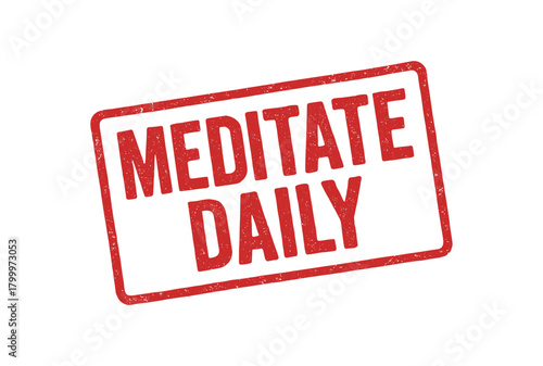Red rubber stamp text MEDITATE DAILY rectangular outline bold capital letters distressed texture rotation isolated on white background vector illustration clean minimal style