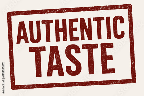 Rectangular stamp AUTHENTIC TASTE condensed bold type deep red ink printing pressure