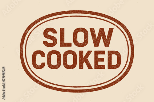 Oval badge SLOW COOKED uppercase geometric type deep red ink texture realistic old stamp look