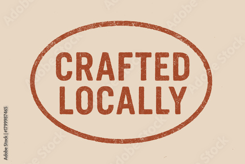Oval stamp CRAFTED LOCALLY uppercase geometric font faded redbrown ink realistic print look