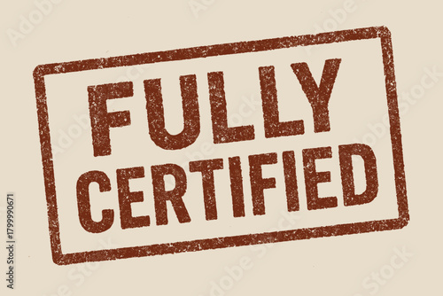 Rectangular label FULLY CERTIFIED bold ink pattern redbrown tone realistic print
