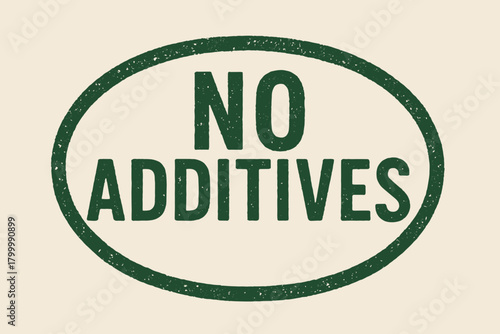 Oval rubber stamp NO ADDITIVES condensed uppercase deep green tone rustic texture realistic stamp look