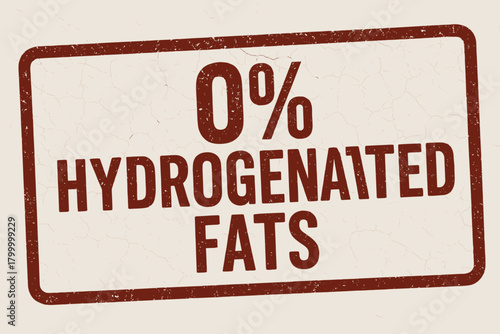 Rectangular label 0% HYDROGENATED FATS condensed bold dark red ink pad effect cracked surface