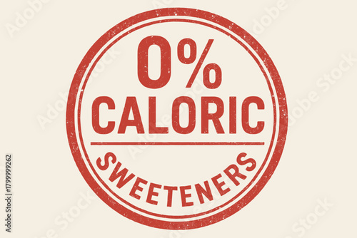 Round stamp 0% CALORIC SWEETENERS uppercase geometric font red tone faded print texture