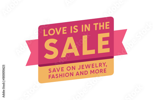 Flat vector banner design text Love is the Sale subtitle Save on jewelry fashion and more bold geometric font pink and gold palette ribbon folded shape