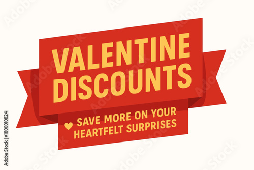 Flat vector banner design text Valentine Discounts subtitle Save more on your heartfelt surprises bold geometric font red and gold palette ribbon folded shape