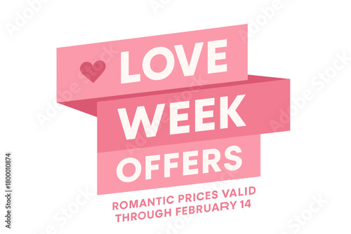 Flat vector banner design text Love Week Offers subtitle Romantic prices valid through February 14 bold geometric font pink and white palette ribbon folded shape