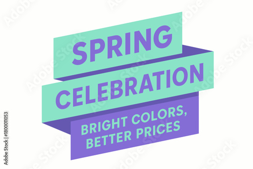 Flat vector banner design text Spring Celebration subtitle Bright colors better prices bold geometric font mint and lavender palette ribbon folded shape