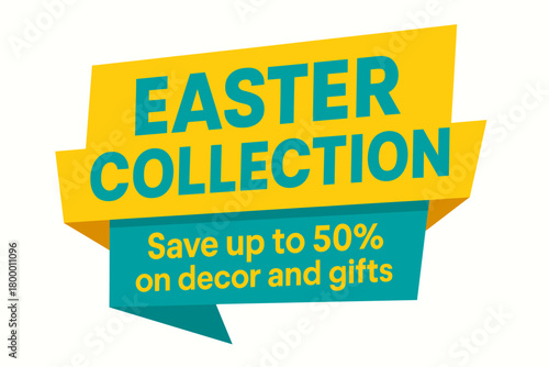 Flat vector banner design text Easter Collection subtitle Save up to 50% on decor and gifts bold geometric font and turquoise palette ribbon folded shape