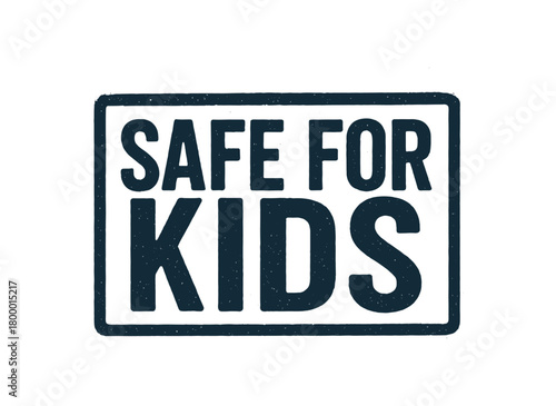 Rectangular label SAFE FOR KIDS condensed bold dark navy ink pressure realistic print