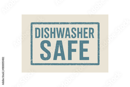 Rectangular label DISHWASHER SAFE condensed geometric font faded blue ink ink pressure