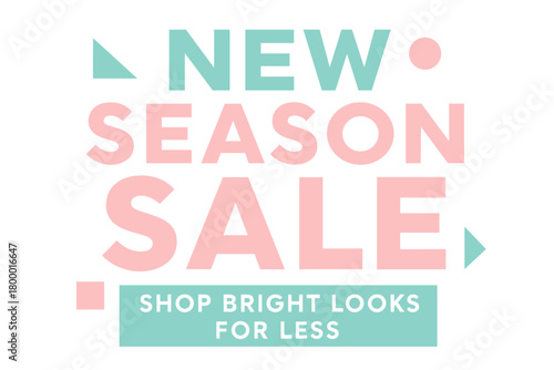 Flat vector banner design text New Season Sale subtitle Shop bright looks for less bold geometric font light pink and mint palette