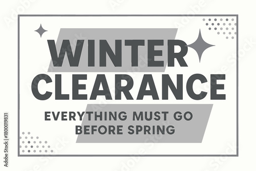 Flat vector banner design text Winter Clearance subtitle Everything must go before spring bold geometric font gray and white palette
