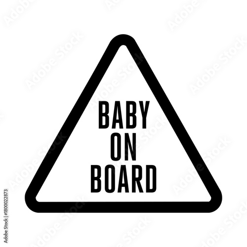 Triangular baby on board sign representing child safety awareness and parental caution while driving.