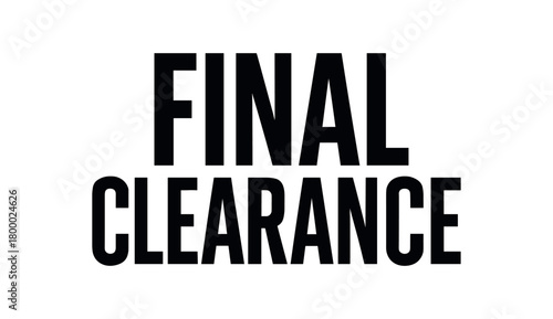 Clean bold typography with text FINAL CLEARANCE modern condensed font geometric layout isolated on white background minimal vector design commercial lettering style
