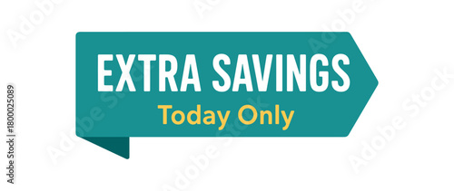 Flat vector banner design text EXTRA SAVINGS subtitle Today Only wide teal geometric label with arrow edge