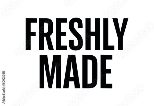 Clean bold typography with text FRESHLY MADE modern condensed font centered symmetry white background organic product typography design