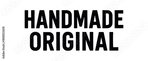 Clean bold typography with text HANDMADE ORIGINAL bold isolated on white background clean artisan typography style