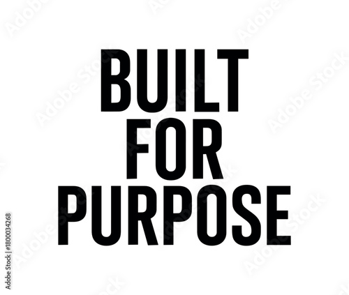 Clean bold typography with text BUILT FOR PURPOSE modern condensed font geometric centered layout isolated on white background minimal vector design professional lettering style