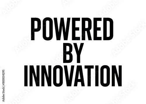 Clean bold typography with text POWERED BY INNOVATION modern condensed font geometric centered layout isolated on white background minimal vector design professional lettering style