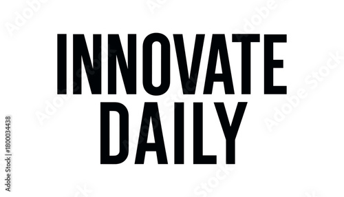 Clean bold typography with text INNOVATE DAILY modern condensed font geometric centered layout isolated on white background minimal vector design professional lettering style