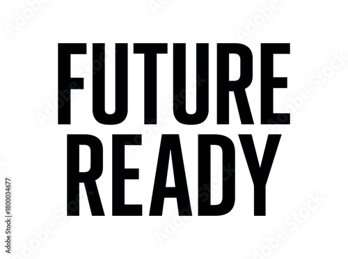Clean bold typography with text FUTURE READY modern condensed font geometric centered layout isolated on white background minimal vector design professional lettering style