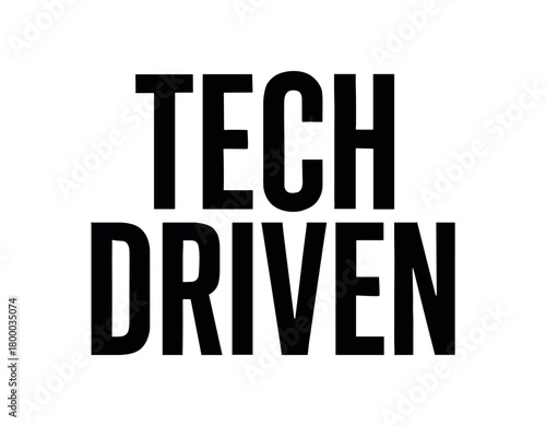 Clean bold typography with text TECH DRIVEN modern condensed font geometric centered layout isolated on white background minimal vector design professional lettering style