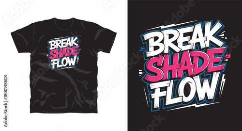 Break Shade Flow Trendy Typography Vector Design for T Shirt Apparel Print Product Stylish Modern Graphic Slogan Slogan