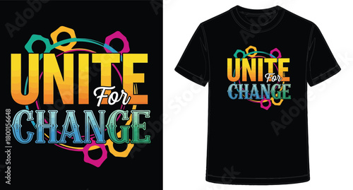 Unite for change graphic t shirt design apparel template for social awareness and positive impact campaign