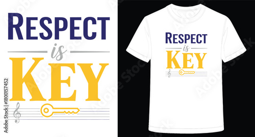 Respect is Key TShirt Design Promoting Positive Values and Character Building Message for Everyone