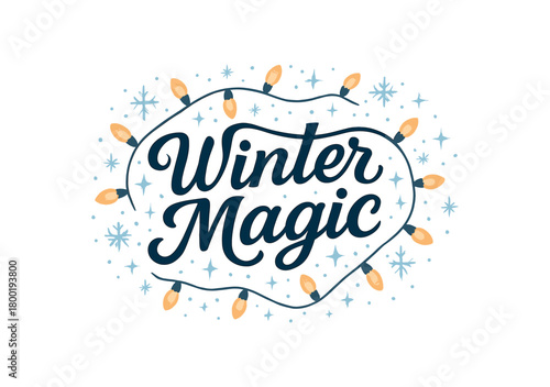 Flat vector illustration with text WINTER MAGIC decorative script font with fairy lights and snow sparkles around dreamy holiday flat vector composition isolated on white background