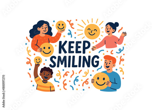 Playful vector illustration with handlettered text KEEP SMILING surrounded by happy characters holding smile icons confetti and sun rays bright cheerful flat vector composition isolated on