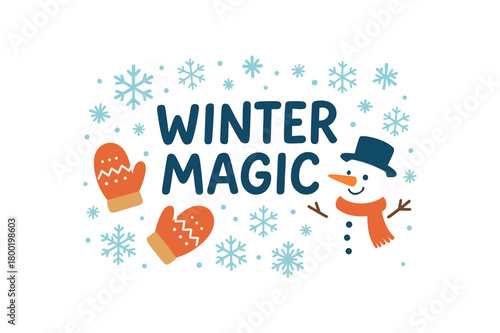 Flat vector illustration with text WINTER MAGIC playful handwritten font surrounded by snowflakes mittens and snowman cheerful winter flat vector style isolated on white background