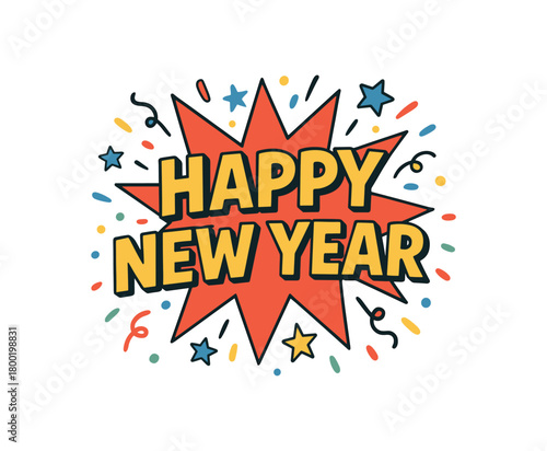 Flat vector illustration with text HAPPY NEW YEAR playful comicstyle lettering with starburst and colorful confetti energetic flat vector composition isolated on white background