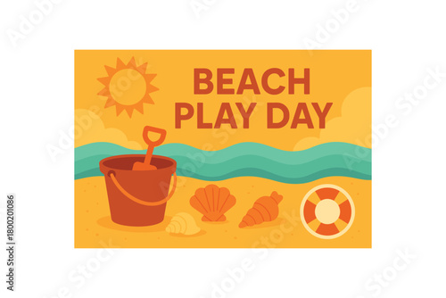 Flat vector banner for BEACH PLAY DAY sand bucket shells and waves sunny palette lifebuoy sticker for safety notes bold headline for family event