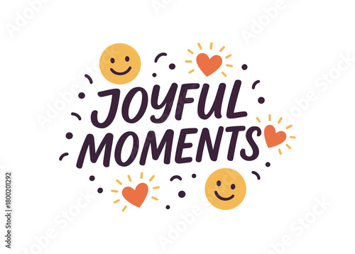 Flat vector illustration with text JOYFUL MOMENTS brush lettering with smiling faces and shining hearts friendly lifestyle flat vector composition isolated on white background