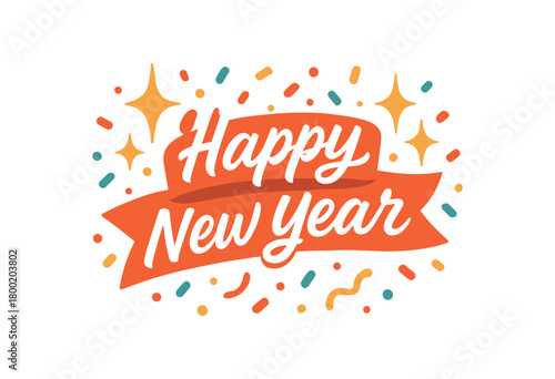 Flat vector illustration with text HAPPY NEW YEAR handlettered brush script placed on ribbon banner with sparkles and confetti festive flat vector design isolated on white background