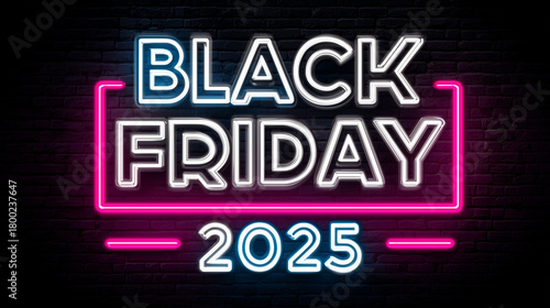 A bright neon sign with the words BLACK FRIDAY 2025 evokes excitement and anticipation for Black Friday sales. Bright pink and blue lights highlight discounts and special offers. Ideal for marketing