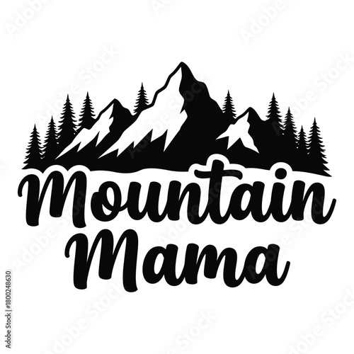 Mountain Mama graphic design for nature loving mothers and adventurers