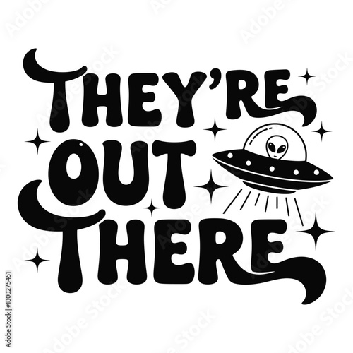 They are out there retro alien design with UFO and stars