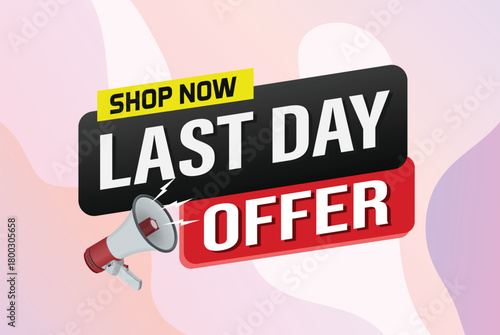 last day offer sale word mega phone concept vector illustration and 3d style, landing page, template, ui, web, mobile app, poster, banner, flyer, background, gift card, coupon, label, wallpaper

