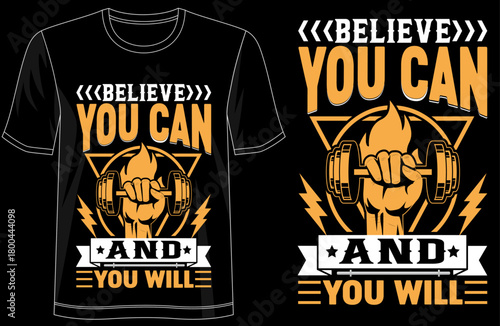 Believe You Can and You Will, motivational quote t shirt design, inspirational typography tee, self confidence graphic shirt, positive mindset apparel, success-driven t-shirt