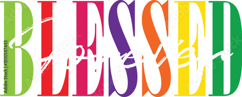 Blessed Multicolor Christian Typography Modern Praise Quote for Apparel Posters and Gift Item