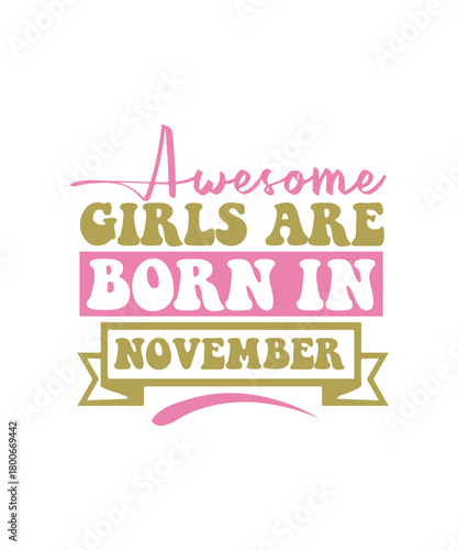 Awesome Girls Are Born In november svg