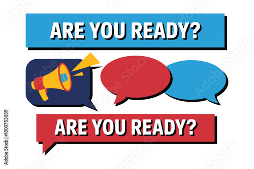 A question asks if you are ready, accompanied by a megaphone and speech bubbles, which represent communication and preparedness for an event or announcement.