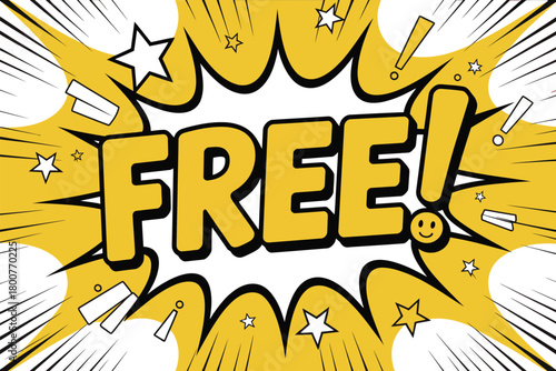A vibrant yellow comic book style explosion graphic with the word 'FREE!' prominently displayed in bold yellow lettering, surrounded by stars and exclamation marks, conveying a sense of excitement