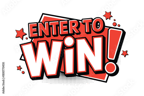 The bold red text announces 'ENTER TO WIN!' in a comic book style with stars and a halftone dot pattern.