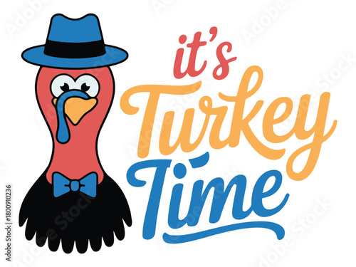 "It's Turkey Time" Hand Lettering with Cartoon Dapper Turkey | Funny Thanksgiving Vector Graphic